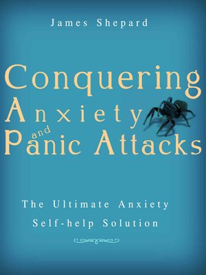 Conquering Anxiety and Panic Attacks! - ebook
